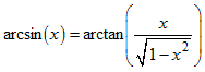 arcsin(x)=arctan(x/sqrt(1-x^2))