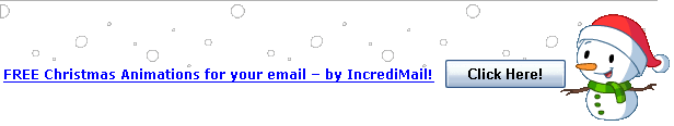 FREE Christmas Animations for your email - by IncrediMail! Click Here!