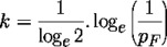 k = \frac{1}{\log_e2} . \log_e \left( \frac{1}{p_F} \right)